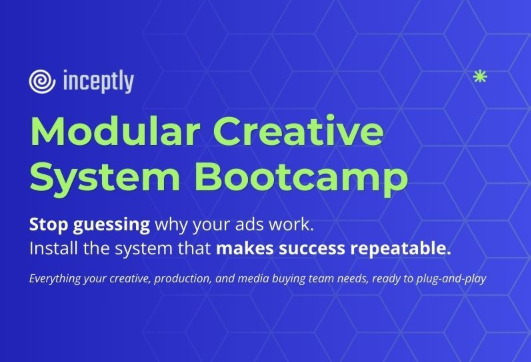 Inceptly – Modular Creative Bootcamp: The Flexible Path to Mastering Ad Creative